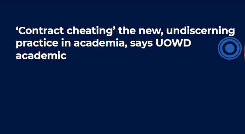 ‘Contract cheating’ the new, undiscerning practice in academia, says UOWD academic